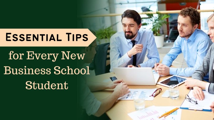 Essential Tips for Every New Business School Student